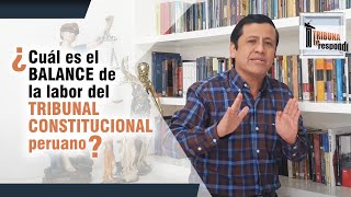 ¿Cuál es el balance da la labor del Tribunal Constitucional peruano? - TTR 108