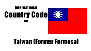 How do I dial a number in Taiwan? Taiwan Country Code