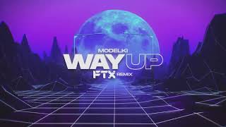 MODELKI - WAYUP (FTX REMIX)