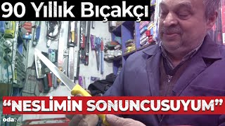 90 Yıllık Bıçakçı! \