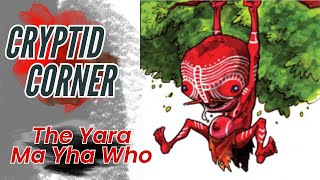 Uncovering the Mystery of the Yara Ma Yha Who | Cryptid Corner | #cryptids