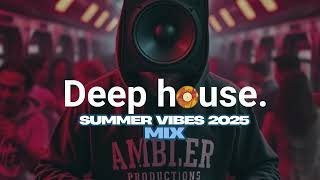 Vibey Deep House Mix | Best Of Ambler Productions | Selected Mix | House Mix | Playlist Ibiza 2025