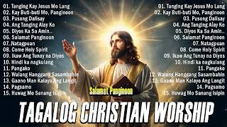 Morning Salamat Panginoon 2024 - Tagalog Worship Christian Songs Morning Praise \u0026 Worship