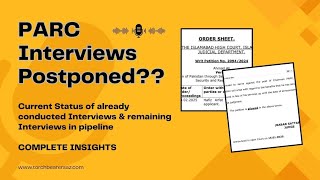 PARC Interviews | Postponement | Writ Petitions | Status of Already Conducted \u0026 Scheduled Interviews