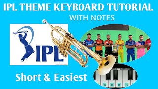 How To Play IPL Theme On Keyboard With Notes | Short And Easy Tutorial