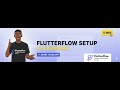 FlutterFlow for Beginners (2025): Complete Setup Guide & First App