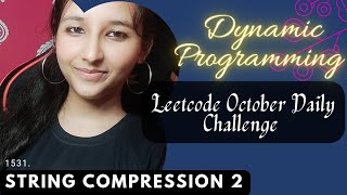 1531. String Compression II ||Leetcode Daily Hard || Dynamic Programming || CPP