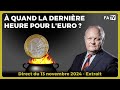 À quand la dernière heure pour l'euro ?