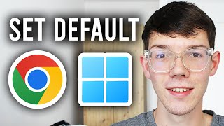 How To Make Google Chrome Your Default Browser In Windows - Step By Step