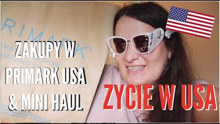 ZYCIE W USA-ZAKUPY W PRIMARK \u0026 HAUL