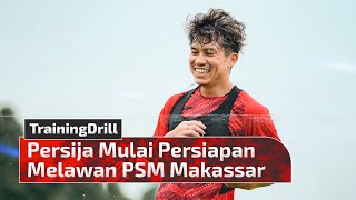 Persiapan Tim Persija Jelang Laga Tandang Melawan PSM Makassar | Training Drill