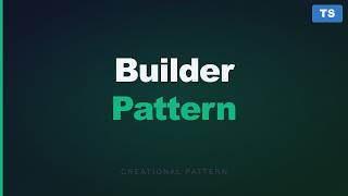 Typescript Design Patterns - Builder Pattern