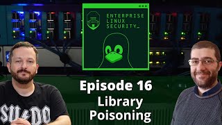 Enterprise Linux Security Episode 16 - Library Poisoning