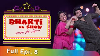 Bharti Ka Show : Ana Hi Padega - Full Epi. 8 - Karan Wahi With Standup Comedy Queen Bharti Singh