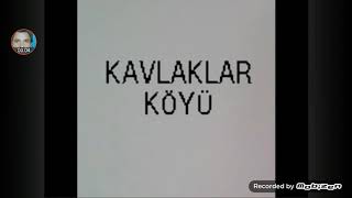 KAVLAKLAR KÖYÜ  BİTMEYEN AŞK KAVLAK .