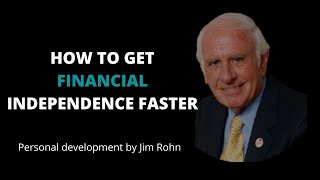 Keys To Financial Freedom | Jim Rohn | FINANCIAL INDEPENDENCE | Personal Development