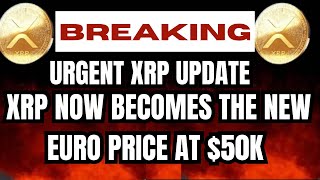 XRP UPDATE: EUROPE POPPING $50,000 VALUE PER XRP! XRP NOW BECOMES THE NEW EURO! #crypto #trading