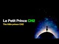 Le Petit Prince 👑 CH2 (with English Translation)