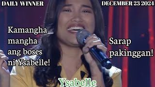 YSABELLE / DAILY WINNER / TAWAG NG TANGHALAN / DECEMBER 23 2024