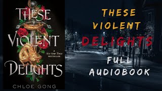These Violent Delights #1   [FULL AUDIOBOOK ] (Part 1 of 2)