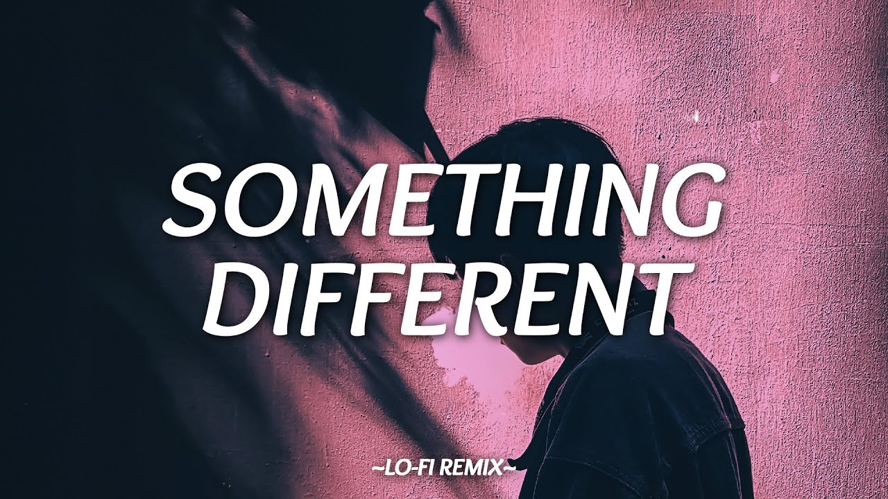 The Chainsmokers - Something Different (Lyrics) (lofi Remix) - YouTube