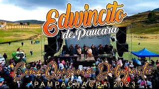 EDWINCITO DE PAUCARA//COMO QUISIERA DIBUJARTE//CONCIERTO EN PAMPACHACRA 2023