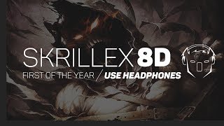 Skrillex - First Of The Year (8D AUDIO)