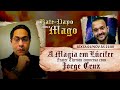 A MAGIA EM LÚCIFER - De Papo com o Mago com JORGE CRUZ