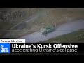 Ukraine's Kursk Offensive Accelerating Ukraine's Collapse