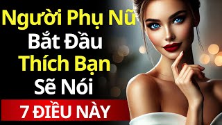 NẾU MỘT NGƯỜI PHỤ NỮ BẮT ĐẦU CÓ CẢM XÚC VỚI BẠN, CÔ ẤY SẼ NÓI 7 ĐIỀU NÀY | SỰ THẬT TÂM LÝ