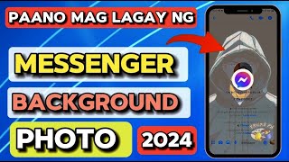 PAANO MAG LAGAY NG PICTURE BACKGROUND SA MESSENGER | CUSTOMIZE MESSENGER BACKGROUND