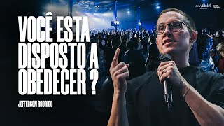 VOCÊ ESTA DISPOSTO A OBEDECER? | JEFFERSON RODRIGO