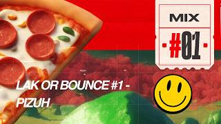MIXSET | DJ PIZUH - LAK OR BOUNCE #1 | EDM, HOUSE LAK, BOUNCE [2023]