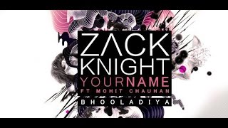 Zack Knight - Your Name (Tujhe Bhula Diya) LYRIC VIDEO ft Mohit Chauhan