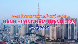 Ban Lễ sinh Gx. Chợ Quán hành hương Năm Thánh | 24-01-2025