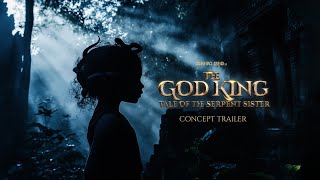 The God King, Tale of the Serpent Sister (concept trailer) 2024