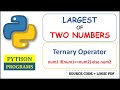 largest of two numbers in python | ternary operators