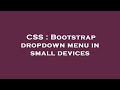 CSS : Bootstrap dropdown menu in small devices