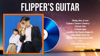 Flipper's Guitar ベストヒッツ ~ Flipper's Guitar 2024 MIX ~ トップ 10 ベストソング