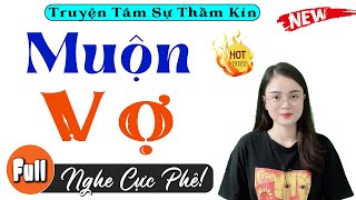 Truyện thực tế việt nam: MUỘN VỢ - Full Tâm Sự Thầm Kín Hay Nhất 2022 - MC Thu Huệ