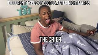 Different types of people after Nightmares