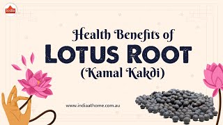 Health Benefits of Lotus Root (Kamal Kakdi) | India At Home