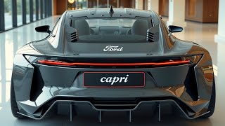 New 2025  Ford Capri: A Classic Reborn with Unmatched Power!