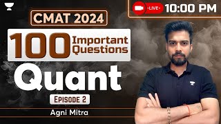 100 Important Questions For CMAT 2024 | Quant | EP - 02 | Agni Mitra