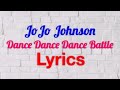 JoJo Johnson - Dance Dance Dance Battle (Lyrics)