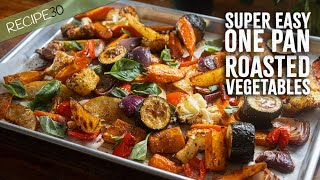 One Pan Roasted Vegetables - Super Easy Bake and forget!