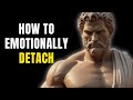 5 STOIC RULES ON HOW TO EMOTIONALLY DETACH FROM SOMEONE | STOICISM