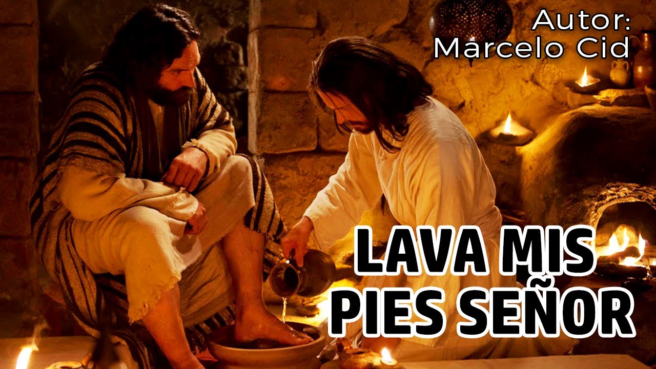 Lava Mis Pies Canto Para El Jueves Santo Canto Para El Lavatorio De
