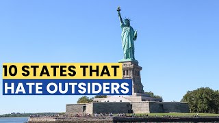 10 US States That Hate Outsiders