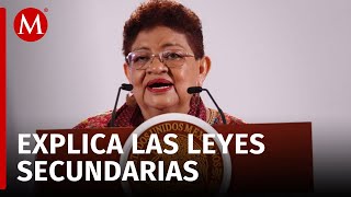 Ernestina Godoy explica las tres leyes secundarias que enviará Sheinbaum HOY